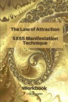 The Law of Attraction 5x55 Manifestation Technique: Workbook 1793872023 Book Cover