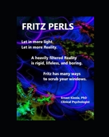 Fritz Perls: dirty old man at Esalen 1723930490 Book Cover