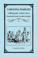Carolina Families:: A Bibliography of Books About North & South Carolina Families 0788400363 Book Cover