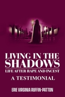 Living in the Shadows: Life After Rape and Incest 1977702147 Book Cover