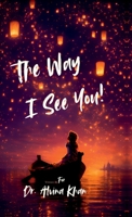 The Way I See You! B0GGCWVSR6 Book Cover