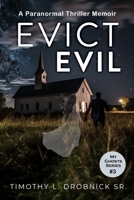Evict Evil: A Paranormal Memoir B09M2LPGSF Book Cover