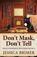 Don't Mask, Don't Tell (Messy Bookshop Mysteries) 4824129494 Book Cover