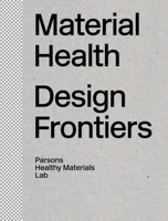 Material Health: Design Frontiers 1848226179 Book Cover
