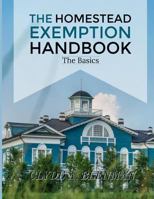 The Homestead Exemption Handbook 1717430171 Book Cover