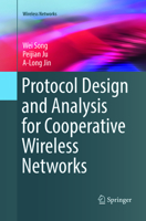 Protocol Design and Analysis for Cooperative Wireless Networks 3319477250 Book Cover