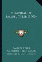 Memorial Of Samuel Tyler 1166920577 Book Cover