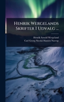 Henrik Wergelands Skrifter I Udvalg ... (Danish Edition) 102371924X Book Cover