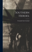 Southern Heroes; 1017869391 Book Cover