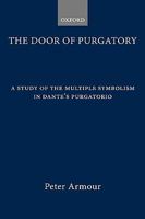 The Door of Purgatory: A Study of the Multiple Symbolism in Dante's Purgatorio 0198157878 Book Cover