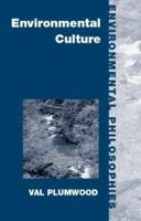 Environmental Culture: The Ecological Crisis of Reason 0415178789 Book Cover
