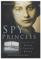 Spy Princess: The Life of Noor Inayat Khan 0930872789 Book Cover