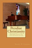 Peculiar Christianity: The difference a loving God makes in daily life 1500859052 Book Cover