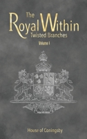 The Royal Within: Twisted Branches - Volume I 1803813989 Book Cover