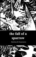 The Fall of a Sparrow 0692220151 Book Cover
