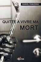 Quitte a vivre ma mort (French Edition) 2368450041 Book Cover