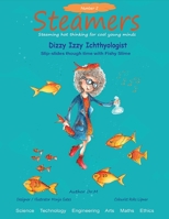 Dizzy Izzy Ichthyologist slip-slides through time with fishy slime: Steamers 2 1649699239 Book Cover