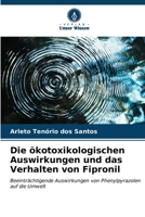 Die ökotoxikologischen Auswirkungen und das Verhalten von Fipronil 6206884139 Book Cover