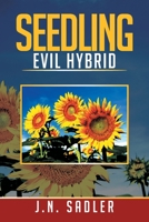Seedling: Evil Hybrid 1479718327 Book Cover