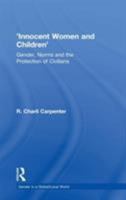 Innocent Women And Children: Gender, Norms And the Protection of Civilians 0754647455 Book Cover