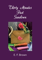 Thirty Minutes Past Sundown B0C4V5R5FC Book Cover