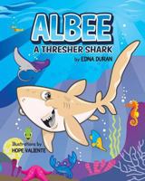 Albee, a Thresher Shark 1614933138 Book Cover