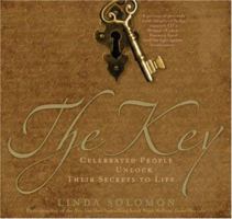 The Key: Celebrated People Unlock Their Secrets to Life 1584796308 Book Cover