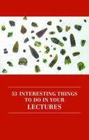 53 Interesting Things to Do in Your Lectures 1907076301 Book Cover