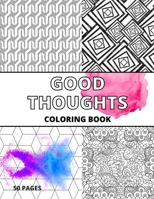 GOOD THOUGHTS COLORING BOOK FOR EVERYONE B098G8XGNP Book Cover