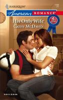 His Only Wife 0373751729 Book Cover