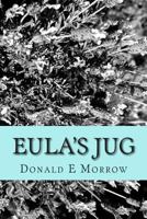 Eula's Jug 1449569919 Book Cover