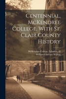 Centennial, McKendree College, With St. Clair County History 1021502324 Book Cover