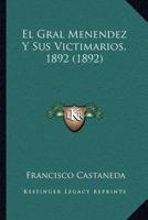 El Gral Menendez Y Sus Victimarios, 1892 (1892) 1168440882 Book Cover
