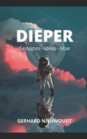 Dieper: Gedagtes, Idees & Vrae (Afrikaans Edition) 1731561970 Book Cover