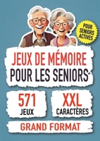 Jeux de Mémoire Pour les Seniors: 571 Jeux de Mémoire Stimulants pour Seniors, Cadeau Intelligent pour un Cerveau Actif! 398935602X Book Cover