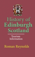 History of Edinburgh, Scotland: Tourism Information 1670944182 Book Cover