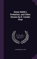Sister Edith's Probation And Other Stories 1164841890 Book Cover