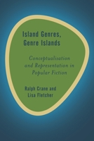 Island Genres, Genre Islands: Conceptualisation and Representation in Popular Fiction 1783482060 Book Cover