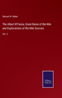 The Albert N'Yanza, Great Basin of the Nile and Explorations of the Nile Sources: Vol. 2 101804602X Book Cover