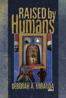 Raised by Humans: Poems 1882688503 Book Cover