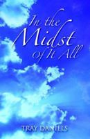In the Midst Of It All 1597816833 Book Cover