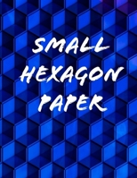 Small Hexagon Paper: Small hexagon Paper NOTEBOOK: HIGH QUALITY WHITE PAPER 120 PAGES 8.5X11 1655140957 Book Cover