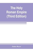 The Holy Roman empire (Third Edition) 9353802938 Book Cover