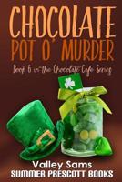 Chocolate Pot O' Murder (The Chocolate Cafe Series) (Volume 6) 1544243650 Book Cover