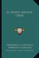 Le Morte Arthur 0548789819 Book Cover