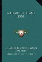 A Heart of Flame 1534754075 Book Cover