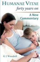 Humanae Vitae Forty Years On. a New Commentary 0852448619 Book Cover