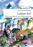 Leinen los: Oder - Kaum dahoim, scho widder underwegs (German Edition) 3757883152 Book Cover