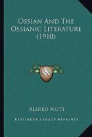 Ossian and the Ossianic Literature 1177496119 Book Cover