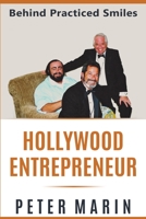Hollywood Entrepreneur: Behind Practiced Smiles 1796675849 Book Cover